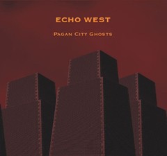 Echo West - pagan city ghosts (cd)