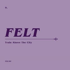 Felt - Train Above The City, Remixed & Remastered CD & 7´´ Vinil (Box Set) - comprar online