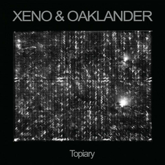 Xeno & Oaklander – Topiary (VNIL)