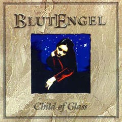 BLUTENGEL - CHILD OF GLASS (CD)