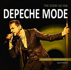 Depeche Mode – The Story So Far (Audiobook + Instrumentals , Unauthorized) (CD)