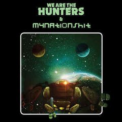 We Are The Hunters ,& Mynationshit ?- We Are The Hunters & Mynationshit (VINIL 12")