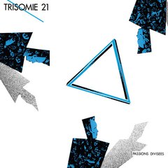 TRISOMIE 21 - Passions Divisées (VINIL)