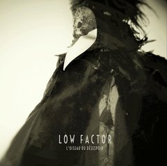 Low Factor ‎– L’Oiseau Du Désespoir (VINIL)