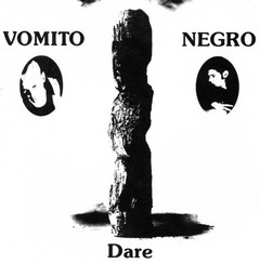 VOMITO NEGRO - DARE (VINIL)