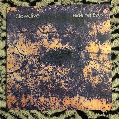 Slowdive ?- Hide Yer Eyes (VINIL)