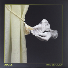 ADULT. ‎– This Behavior (VINIL CLEAR BLACK)