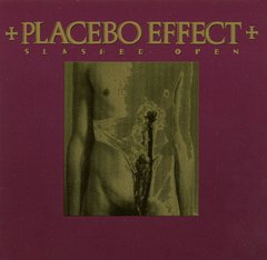 Placebo Effect - Slashed Open (MCD)