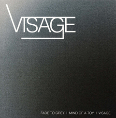 Visage ‎– Fade To Grey | Mind Of A Toy | Visage (10" VINIL)