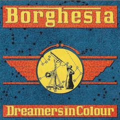 Borghesia ‎– Dreamers In Colour (CD)