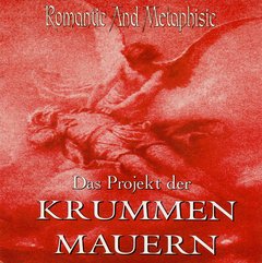 Das Projekt Der Krummen Mauern ?- Romantic And Metaphisic (CD)