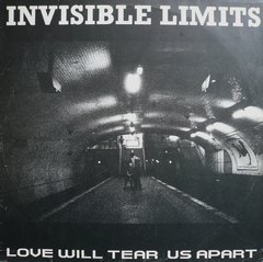 Invisible Limits - Love Will Tear Us Apart (12" VINIL)