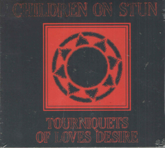 Children On Stun – Tourniquets Of Loves Desire (CD 2021)