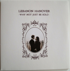 Lebanon Hanover - Why not to be Solo (VINIL)