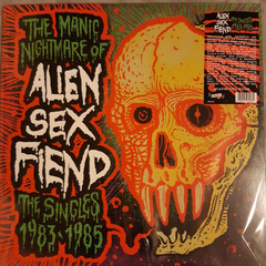 Alien Sex Fiend – The Manic Nightmare Of Alien Sex Fiend (The Singles 1983-1985) (VINIL) SPLATTER)