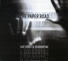 The Paper Road – Sad Songs & Quarantine (CD)