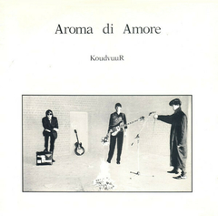 Aroma Di Amore – KoudvuuR (VINIL)