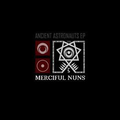 Merciful Nuns - Ancient Astronauts EP (MCD)