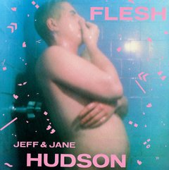 Jeff & Jane Hudson ?- Flesh (VINIL DUPLO)