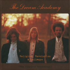 The Dream Academy – Religion, Revolution & Railways (BOX 7CDS)