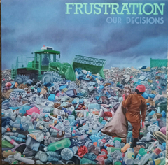 Frustration – Our Decisions (VINIL)