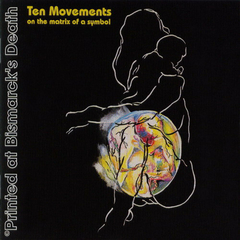 Printed At Bismarck's Death – Ten Movements On The Matrix Of A Symbol (CD)