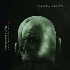 CLOCKDVA* – Re ​- ​Konstructed (12" VINIL 2024)