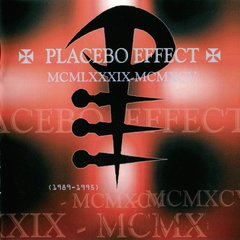 Placebo Effect ?- MCMLXXXIX-MCMXCV (1989-1995) Past ... Present (CD)