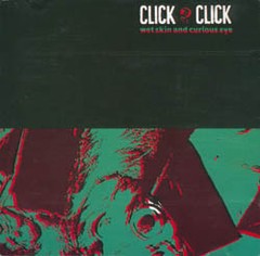 Click Click - Wet Skin And Curious Eye (Vinil)