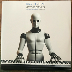 Kraftwerk – At The Cirkus (Swedish Broadcast Volume 2) (VINIL DUPLO)