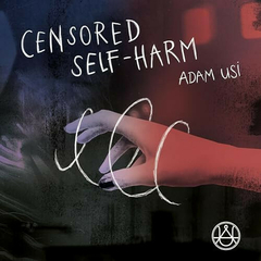 Adam Usi – Censored Self​-​Harm (VINIL)