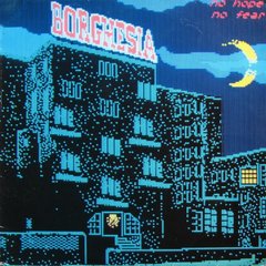 Borghesia ?- No Hope No Fear (VINIL)