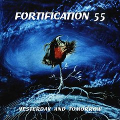 Fortification 55 - Yesterday And Tomorrow (CD)