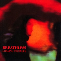 BREATHLESS - CHASING PROMISES (VINIL)