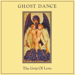 Ghost Dance – The Grip Of Love (12" VINIL)