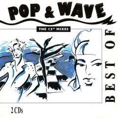 Compilação - Best Of Pop & Wave - The 12" Mixes (CD DUPLO)