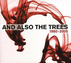 And Also The Trees – 1980-2005 (CD)