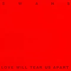 Swans - Love Will Tear Us Apart (12" VINIL)