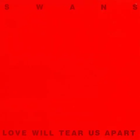 Swans - Love Will Tear Us Apart (12" VINIL)