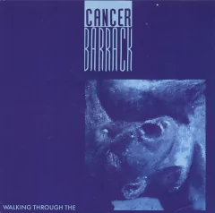 Cancer Barrack - Walking Through The (VINIL)