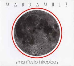 Wanda Wulz ?- : Manifesto Intrepido : (CD)