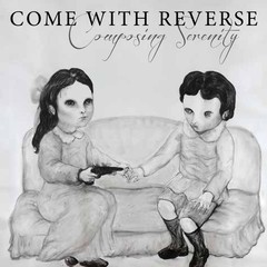 Come With Reverse ?- Composing Serenity (CD)