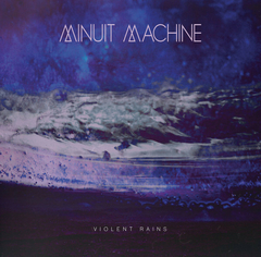 Minuit Machine – Violent Rains (VINIL BLACK)