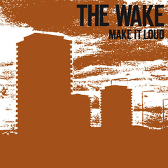 The Wake – Make It Loud (CD)