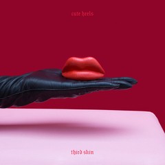 CUTE HEELS - THIRD SKIN (12" VINIL)