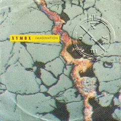 XYMOX - IMAGINATION (7" VINIL)