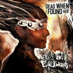 DEAD WHEN I FOUND HER - EYES ON BACKWARDS (CD)