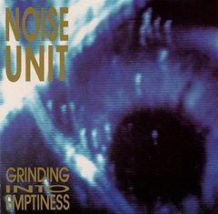 Noise Unit - Grinding Into Emptiness (VINIL + 7") LTD EDITION