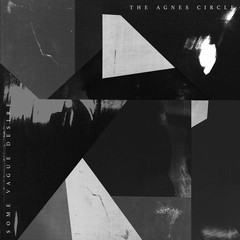 THE AGNES CIRCLE - SOME VAGUE DESIRE (CD)