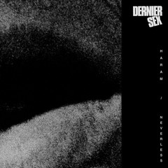 DERNIER SEX - HARAM / NEVERLESS (7" VINIL)